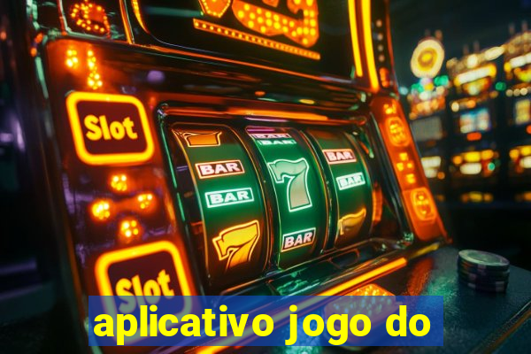 aplicativo jogo do